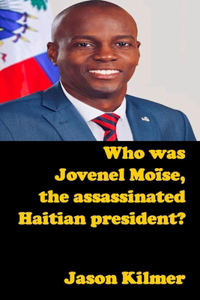 Who was Jovenel Moïse, the assassinated Haitian president?
