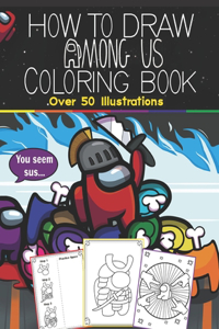 How to Draw Among Us and Coloring Book