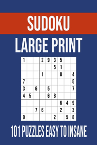 Sudoku Large Print 101 Puzzles Easy To Insane