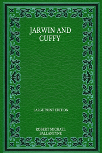 Jarwin And Cuffy - Large Print Edition