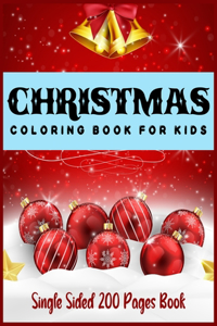 CHRISTMAS COLORING BOOK FOR KIDS Single Sided 200 Pages Book