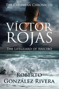 Víctor Rojas: The Lifeguard of Arecibo