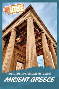 Unbelievable Pictures and Facts About Ancient Greece
