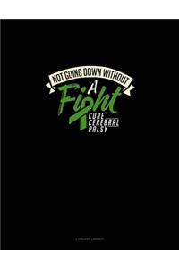 Not Going Down Without A Fight Cure Cerebral Palsy
