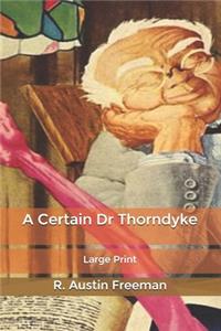 A Certain Dr Thorndyke