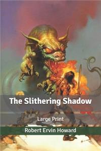 The Slithering Shadow