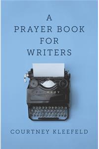 A Prayer Book for Writers