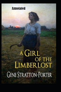 A Girl of the Limberlost Annotated
