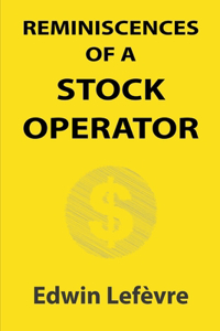 Reminiscences of a Stock Operator (Illustrated)