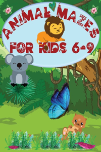 Animal Mazes for Kids 6-9