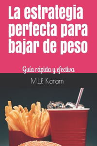 La estrategia perfecta para bajar de peso