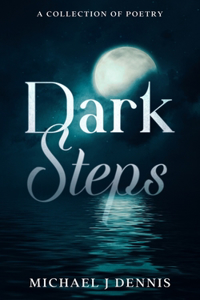 Dark Steps: A Poetry Collection