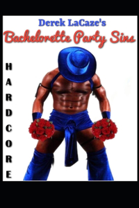 HARDCORE's Bachelorette Party Sins