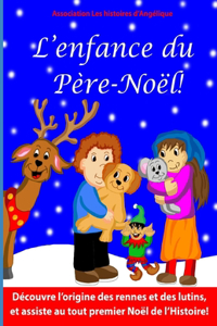 L'enfance du Père-Noël!
