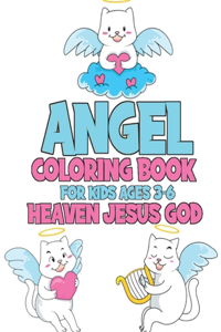 Angel Coloring Book For Kids Ages 3-6 Heaven Jesus God