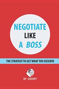 Negotiate Like a Boss