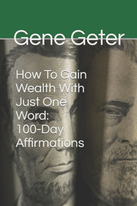 How To Gain Wealth With Just One Word