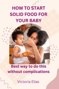 How to start solid food for your baby