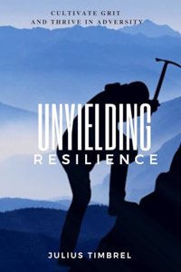 Unyielding Resilience