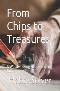 From Chips to Treasures