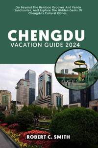 Chengdu Vacation Guide 2024