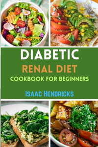 Diabetic Renal Diet Cookbook for Beginners