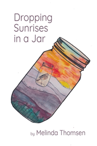 Dropping Sunrises in a Jar