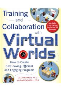 Training and Collaboration with Virtual Worlds