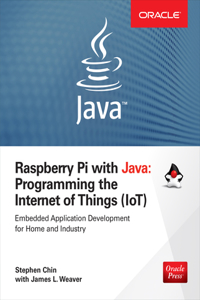 Raspberry Pi with Java: Programming the Internet of Things (Iot) (Oracle Press)
