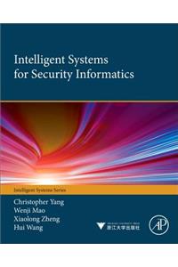 Intelligent Systems for Security Informatics