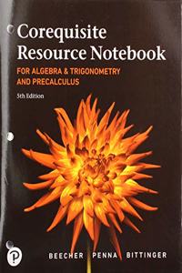 Corequisite Resource Notebook for Algebra and Trigonometry and Precalculus