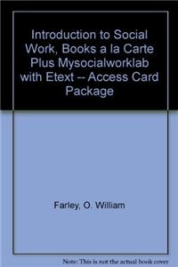 Introduction to Social Work, Books a la Carte Plus Mysocialworklab with Etext -- Access Card Package