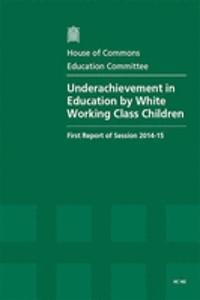 Underachievement in education by white working class children