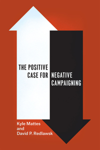 The Positive Case for Negative Campaigning