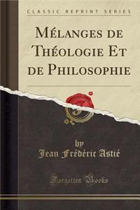 MÃ©langes de ThÃ©ologie Et de Philosophie (Classic Reprint)