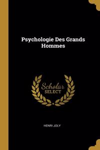 Psychologie Des Grands Hommes