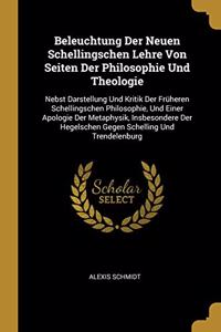 Beleuchtung Der Neuen Schellingschen Lehre Von Seiten Der Philosophie Und Theologie