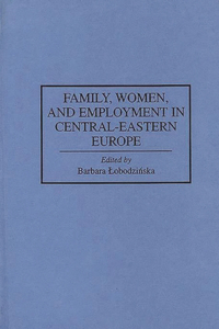 Family, Women, and Employment in Central-Eastern Europe