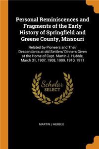 Personal Reminiscences and Fragments of the Early History of Springfield and Greene County, Missouri