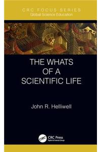 The Whats of a Scientific Life