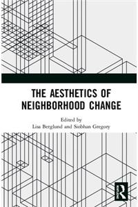 The Aesthetics of Neighborhood Change