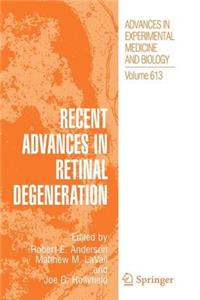 Recent Advances in Retinal Degeneration