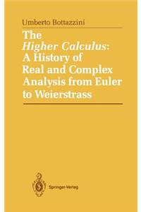 Higher Calculus: A History of Real and Complex Analysis from Euler to Weierstrass