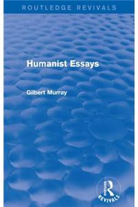 Humanist Essays (Routledge Revivals)