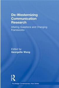 De-Westernizing Communication Research