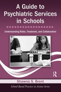 A Guide to Psychiatric Services in Schools