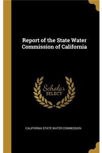 Report of the State Water Commission of California