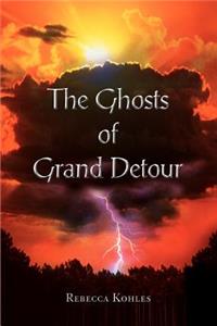 Ghosts of Grand Detour