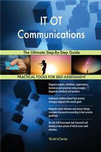 IT OT Communications The Ultimate Step-By-Step Guide