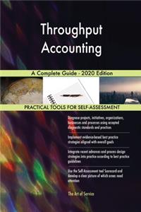 Throughput Accounting A Complete Guide - 2020 Edition